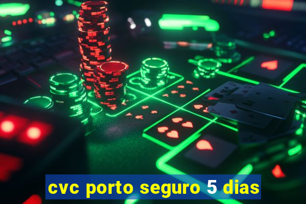 cvc porto seguro 5 dias